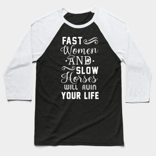 Peaky Blinders Fast Women and Slow Horses Baseball T-Shirt